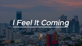 The Weeknd - I Feel It Coming ft. Daft Punk (Lyrics)