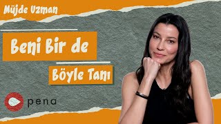 Beni Bir de Böyle Tanı - Müjde Uzman