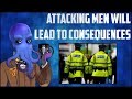 Attacking Men Has Consequences