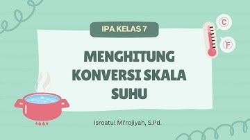 Menghitung Konversi Skala Suhu - IPA Kelas 7