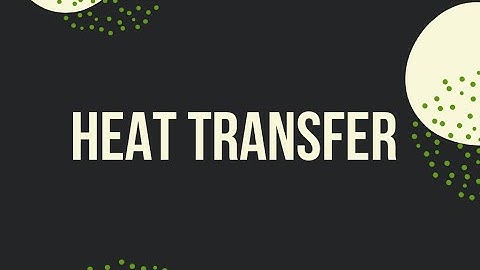 Heat Transfer Unit 3 - Lecture 1