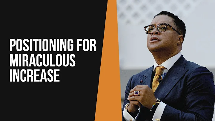 Positioning for Miraculous Increase