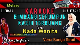 EYE - BIMBANG SERUMPUNG KASIH TERBUANG KARAOKE NADA WANITA | VERSI BUNGA SIRAIT / LODI T. | MELAYU