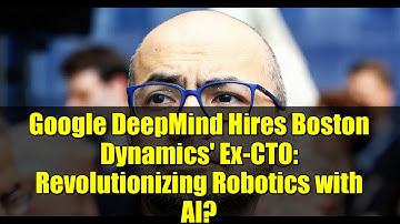 Google DeepMind Hires Boston Dynamics