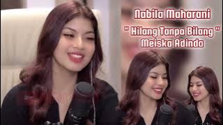 Nabila Maharani - Hilang Tanpa Bilang
