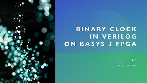 Binary Clock on BASYS3, coded in Verilog, using Vivado