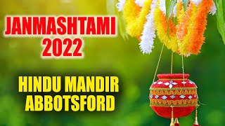 Janmashtami 2022 Highlights | Hindu Mandir Abbotsford