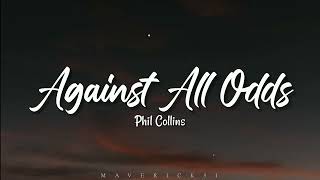 Phil Collins - Against All Odds (LYRICS) ♪