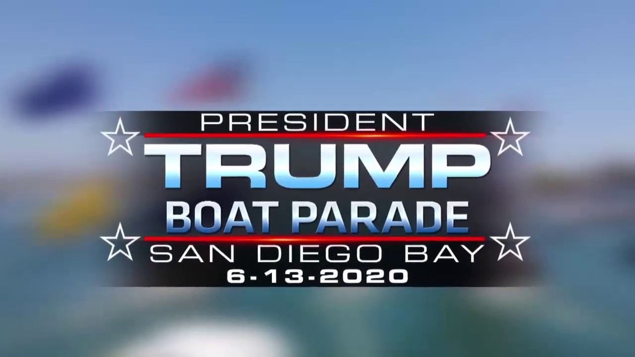 Trump Boat Parade Coming To San Diego Bay On June 13 2020 Youtube