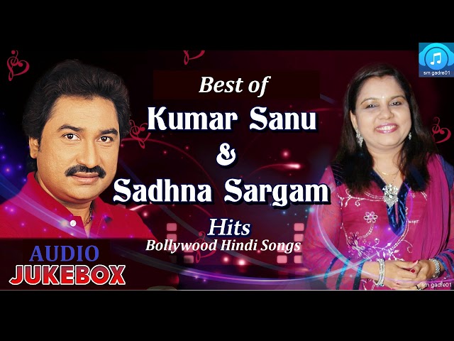 Best of Kumar Sanu & Sadhna Sargam Bollywood Jukebox Hindi Songs class=