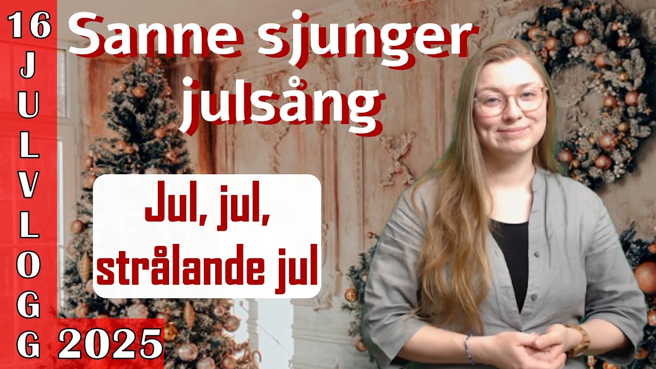 16 Julvlogg Sanne sjunger Julsång