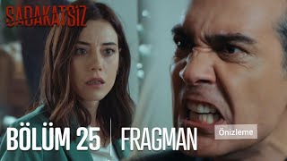 Sadakatsiz 25. Bölüm fragmanı |