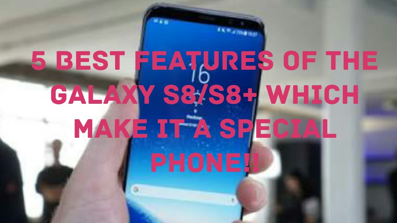 Top 5 features of Samsung galaxy S8 !! || The TTA Channel