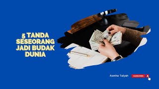 Taukah kamu 5 Tanda Seseorang Jadi Budak Dunia?