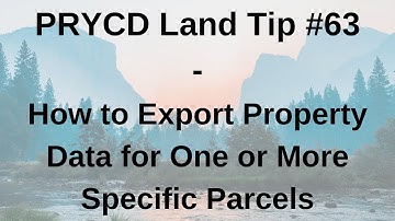 PRYCD Land Tip #63 - How to Export Property Data for One or More Specific Parcels