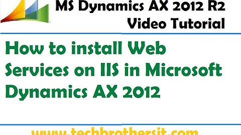 28-How to install Web Services on IIS in Microsoft Dynamics AX 2012