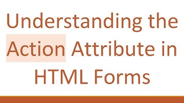 Understanding the Action Attribute in HTML Forms