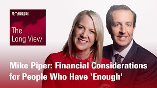 The Long View: Mike Piper  Financial Considerations for People Who Have 'Enough'
