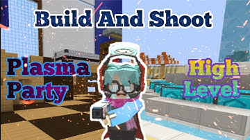 Plasma Party In Build And Shoot - Blockman Go