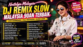 Nonstop DJ Remix Malaysia Terpopuler | 20 Lagu Nostalgia Malaysia Hits Sepanjang Masa Bikin Santai