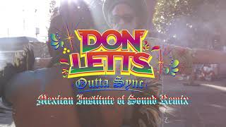 Don Letts - Outta Sync (Mexican Institute of Sound Remix) [Official Music Video]