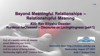 Relationshipful Meaning #20 - Rav Eliyahu Dessler's Qunterus haChessed ch. 1-3