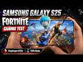 Samsung Galaxy S25 Fortnite Gaming Test | Snapdragon 8 Elite, 120Hz Display