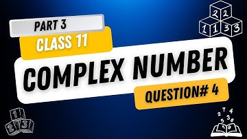 Math Class 11 | Chapter Complex Numbers | Exercise 1.1 Part 3 | Step by Step Explanation