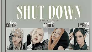 Blackpink  – SHUT DOWN (Han|Rom|Eng) Color Coded Lyrics