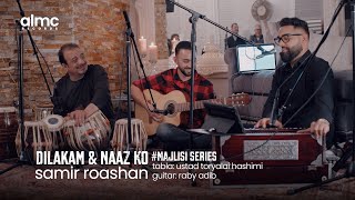 Samir Roashan - Dilakam & Naaz Ko (Live) 2022 | #MajlisiSeries | سمیر روشان Resimi