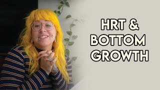 HRT and Bottom Growth How it Happens and Why I'm Excited for It