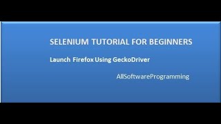 How to launch  Firefox Browser in Selenium Webdriver 3 with GeckoDriver