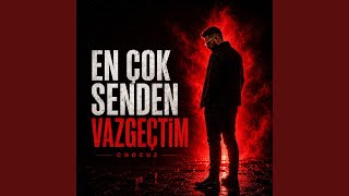 En Çok Senden Vazgeçtim - Chocuz