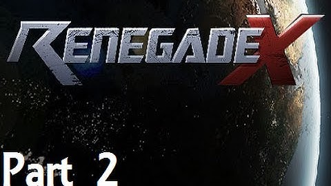 Renegade X Live - Part 2