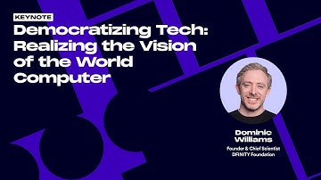 Democratizing Tech: The Vision of the World Computer | Dominic Williams Keynote