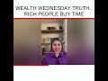 Wealth Wednesday truth.. Rich people buy time