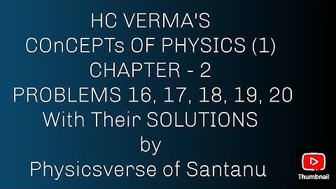 HC Verma Chapter 2: Exercise Pr- 16-20 Solutions Explained | Physics Made Easy