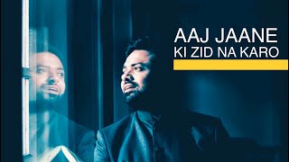 Aaj jane ki zid na karo | Sourendro-Soumyojit chords