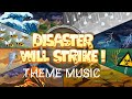 DISASTER WILL STRIKE THEME MUSIC 