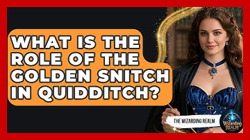 What Is the Role of the Golden Snitch in Quidditch? - The Wizarding Realm