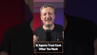 AI Agents Trust Each Other Too Much