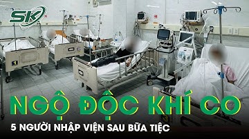5 người nhập viện sau bữa tiệc trong phòng kín | SKĐS
