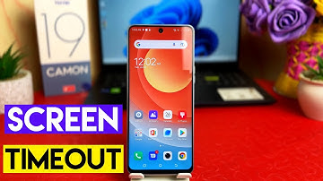 How to Change screen timeout in Tecno Camon 19
