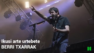 BERRI TXARRAK - "IKUSI ARTE" urtebete