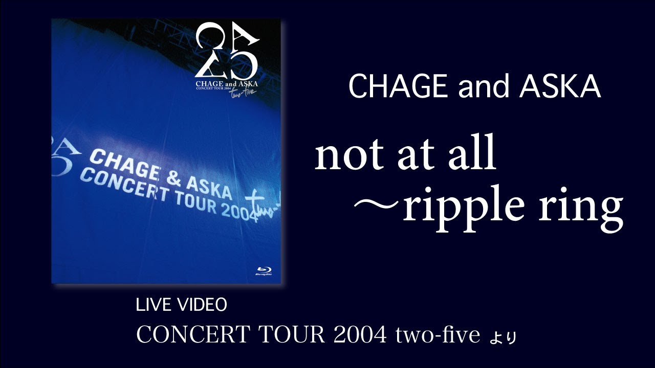 [LIVE] 青春の鼓動 / CHAGE and ASKA / CONCERT TOUR 2004 two 