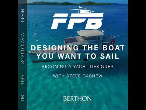 27. Designing the Boat You Want to Sail: Steve Dashew on Becoming a Yacht Designer