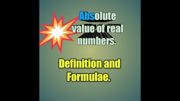 Absolute Value of Real Numbers - Definition and Formulae