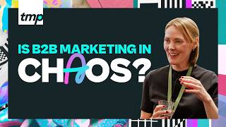The Cost of Chaos in B2B Marketing with Anna Hutton, Chief Client Officer, tmp