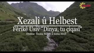 Helbest: Ferike Usev - Dunya to chqasi.