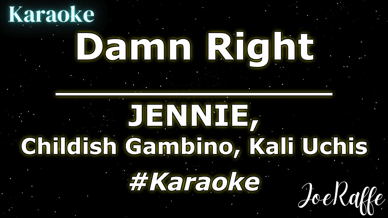 JENNIE, Childish Gambino, Kali Uchis - Damn Right (Karaoke)